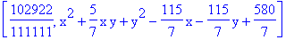 [102922/111111, x^2+5/7*x*y+y^2-115/7*x-115/7*y+580/7]